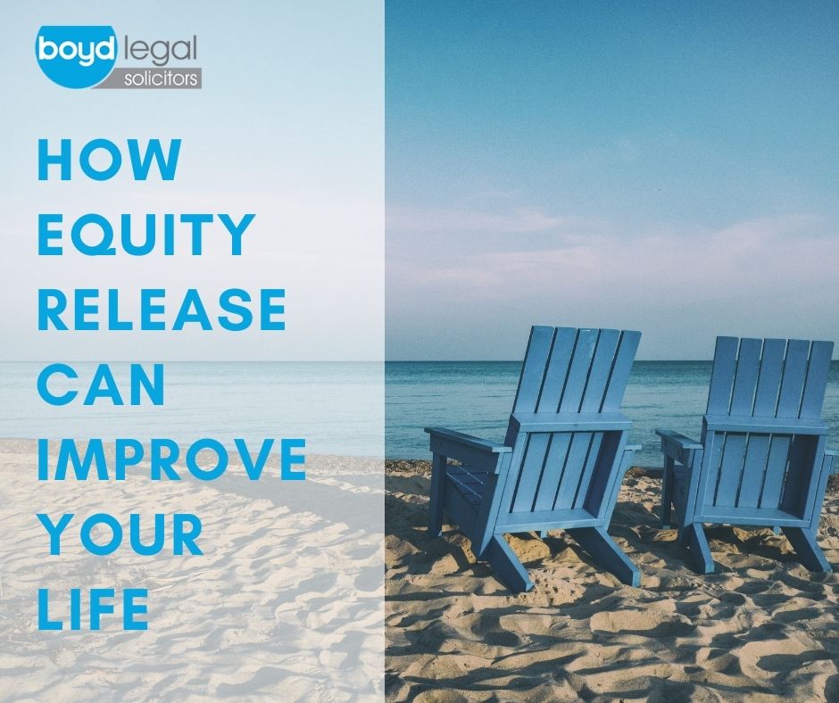 How Equity Release can improve your life